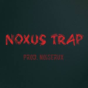 Noxus Trap