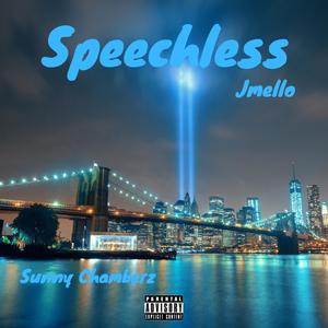 Speechless Jmello(feat. Sunny Chamberz) (Explicit)