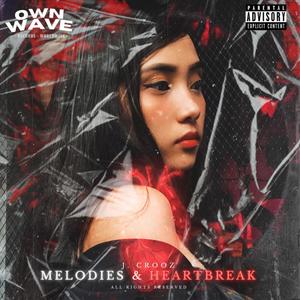 Melodies & Heartbreak (Explicit)