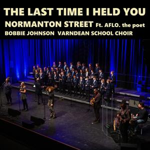 The Last Time I Held You (Live) (feat. Phoebe Freya, Bobbie Johnson, AFLO. the poet & Varndean School Choir) [Live]