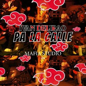 PA LA CALLE (feat. IVAN DELIRAO)