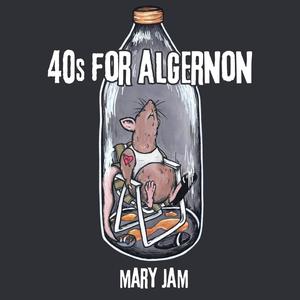 40s for Algernon (Explicit)