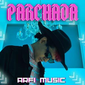 PARCHADA (Explicit)