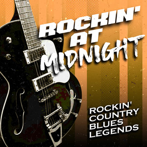 Rockin' At Midnight (Rockin' Country Blues Legends)