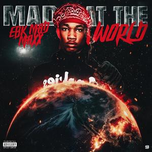 Mad at the world (Explicit)