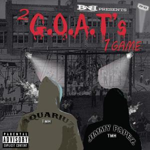 2 G.O.A.T's 1 GAME (2016) [Explicit]