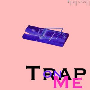 Trap on Me