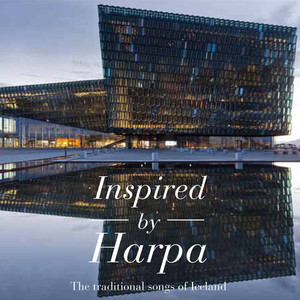 Inspired by Harpa - The Traditional Songs Of Iceland