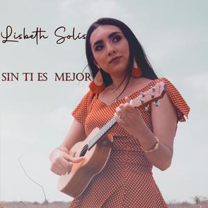 Sin Ti Es Mejor (feat. Lisbeth Solís)