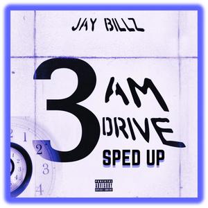 3AM Drive (Sped Up) [Explicit]