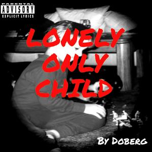 Lonely Only Child (Explicit)