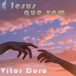 É Jesus Que Vem