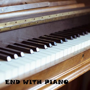 END WITH PIANO