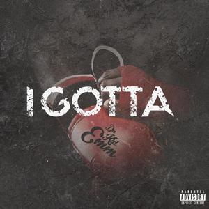 I gotta (Explicit)