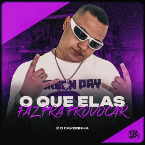 O Que Elas Faz Pra Provocar (Explicit)