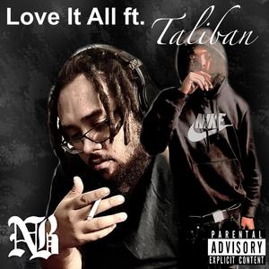 Love It All (feat. TalibanDaMan) [Explicit]