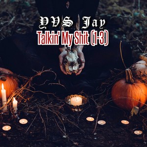 YVS Jay - Talkin My Shit, Pt. 1 (Explicit)