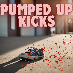 Pumped Up Kicks (Explicit)