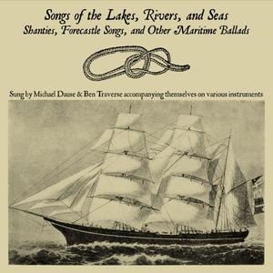 Songs of the Lakes, Rivers, and Seas: Shanties, Forecastle Songs, and Other Maritime Ballads