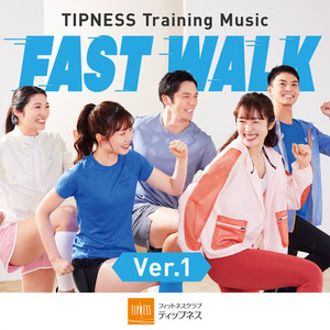 TIPNESS TRAINING MUSIC FAST WALK Ver.1