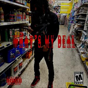 What's My Deal (Explicit)