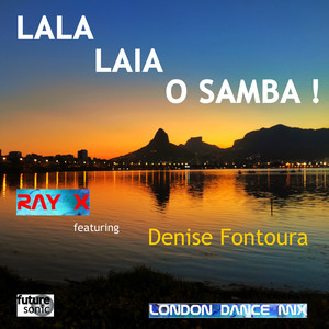 Lala Laia: O Samba! (feat. Denise Fontoura) (London Dance Mix)