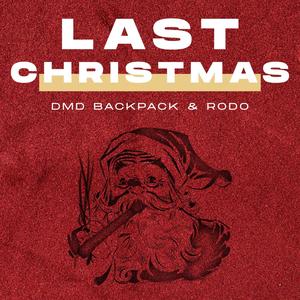 Last Christmas (feat. rodo) [Explicit]