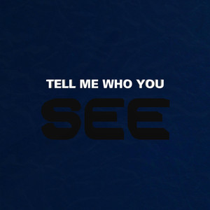 Tell Me Who You See