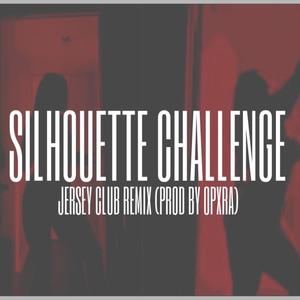 SILHOUETTE CHALLENGE! (JERSEY CLUB) (Explicit)