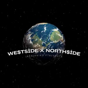 We$tside x North$ide (feat. 815Dute) (Explicit)