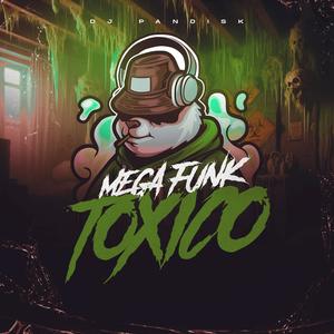 MEGA FUNK TOXICO (Explicit)