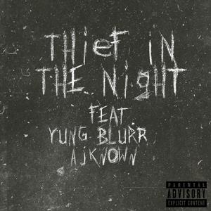 Thief in the Night (feat. Yung Blurr & Ajknown) [Explicit]