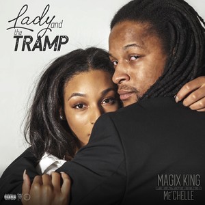 Lady and the Tramp (feat. Me'chelle) [Explicit]