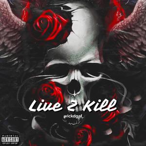 Live 2 Kill (Explicit)