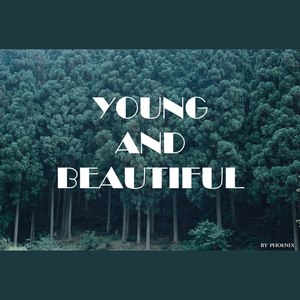 Young And Beautiful