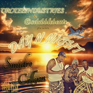 DAY N NIGHT (feat. SMIDRO & CELLYON) (Explicit)
