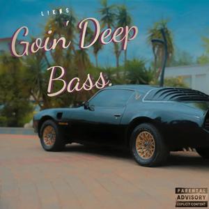 Goin' Deep Bass