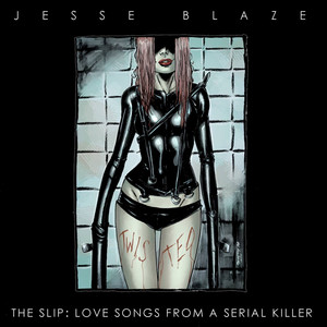 The Slip: Love Songs from a Serial Killer (Explicit)