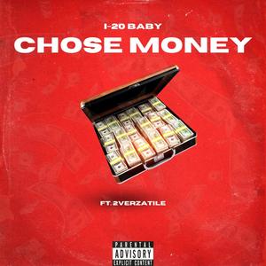 CHOSE MONEY (feat. 2Verzatile) (Explicit)