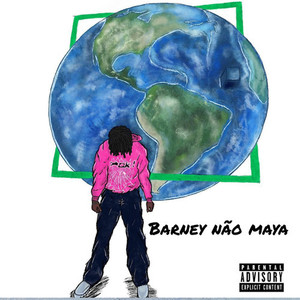 Barney Não Maya (Explicit)