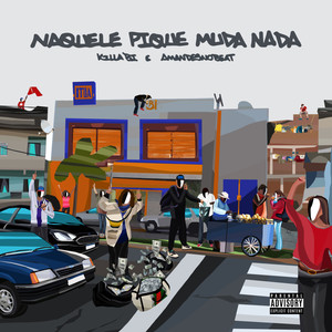 NAQUELE PIQUE MUDA NADA (Explicit)