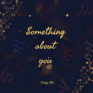 Something about You