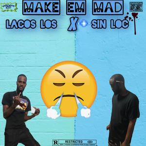 Make Em Mad (feat. Sin Loc) [Explicit]