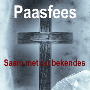 Paasfees Saam met ou Bekendes