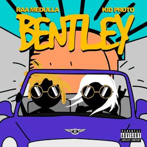 Bentley (feat. Kid Proto)