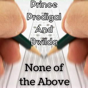 None of the Above (feat. Bwilda) (Explicit)