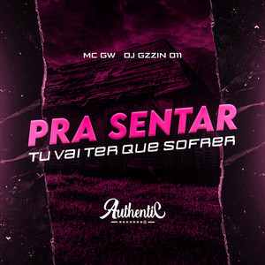 Pra Senta Tu Vai Ter Que Sofre (Explicit)