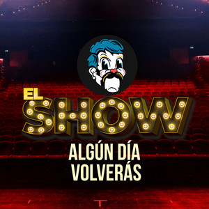 Algún Día Volverás (El Show)