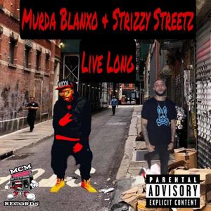 Live Long (feat. Strizzy Streetz)