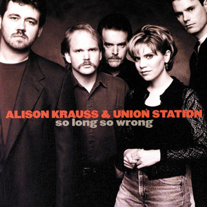 Alison Krauss & Union Station - It Doesn't Matter